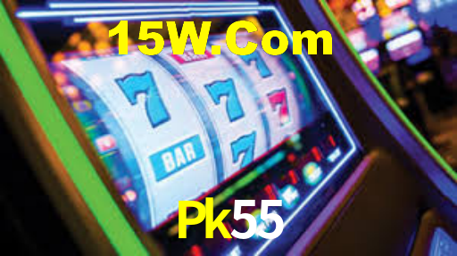 Pk55,Pk55 Bet